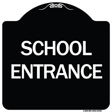 Signmission Designer Series School Entrance, Black & White Heavy-Gauge Aluminum Sign, 18" x 18", BW-1818-24451 A-DES-BW-1818-24451